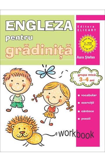 Limba engleza pentru gradinita. Grupa mica. 3 - 4 ani. Workbook - 14.40 Lei