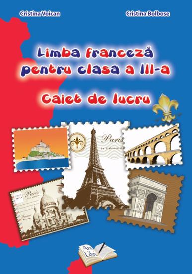 Limba franceza pentru clasa a III-a. Caiet de lucru - 13.48 Lei