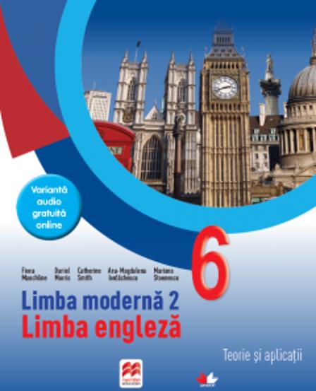 LIMBA MODERNA 2. LIMBA ENGLEZA. Teorie si aplicatii. Clasa a VI-a - 37.59 Lei