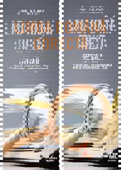 Limba romana corecta. Teste-grila: fonetica lexic morfologie sintaxa - 39.73 Lei