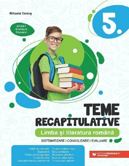 Limba si literatura romana Clasa 5 - Teme recapitulative - 19.62 Lei