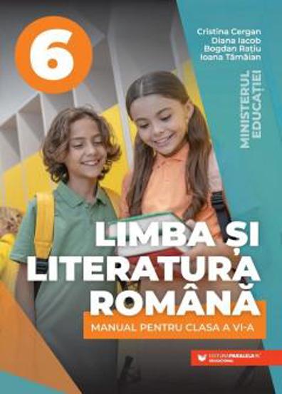Limba si literatura romana - Manual pentru clasa a VI-a (Cristina Cergan) - 37.00 Lei