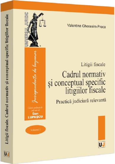 Litigii fiscale Vol.1 - 48.00 Lei