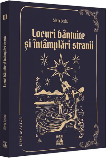 Locuri bantuite si intamplari stranii - 25.39 Lei