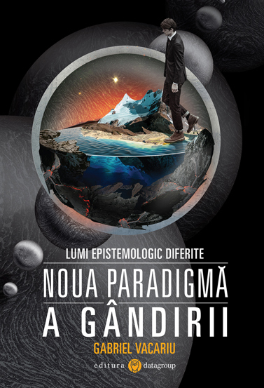 Lumi epistemologic diferite: Noua paradigma a gandirii (RO) - 35.53 Lei