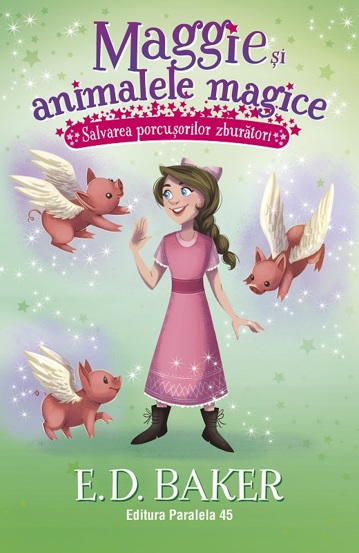 Maggie si animalele magice. Vol. 4: Salvarea porcusorilor zburatori - 18.85 Lei