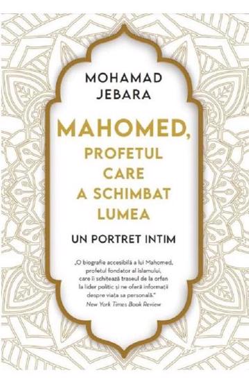 Mahomed profetul care a schimbat lumea - 51,99 Lei