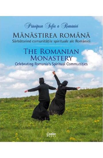 Manastirea romana. Sarbatorind comunitatile spirituale ale Romaniei - 66.81 Lei