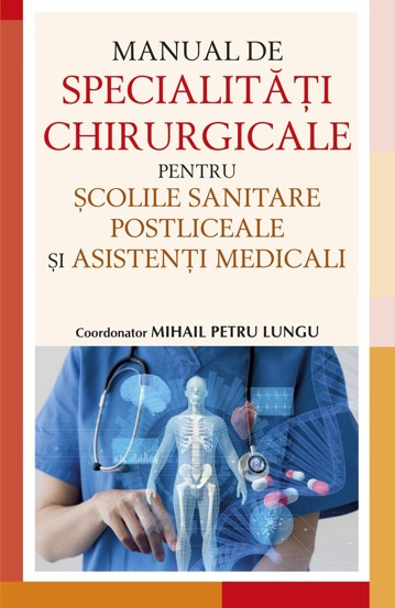 Manual de Specialitati Chirurgicale pentru scolile sanitare postliceale si asistenti medicali - 49.34 Lei