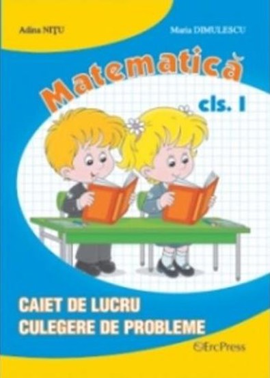 Matematica cls 1 caiet de lucru culegere de probleme - 12.70 Lei