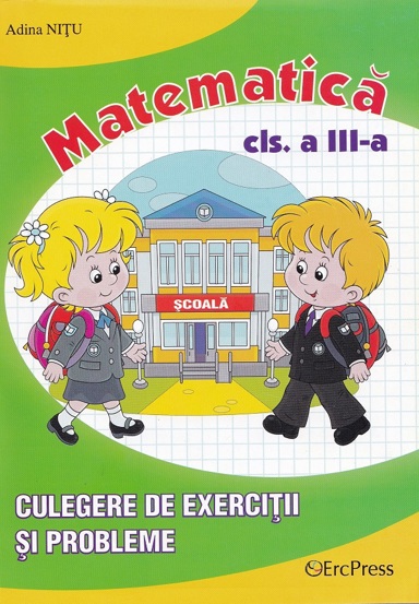 Matematica. Culegere de exercitii si probleme - Clasa 3 - 8.73 Lei