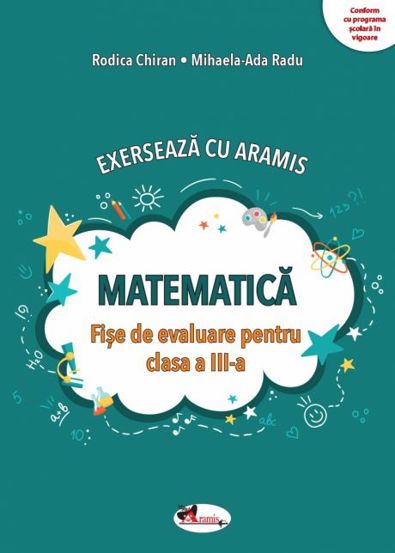 Matematica - Fise de evauare pentru clasa a III-a - 21.64 Lei