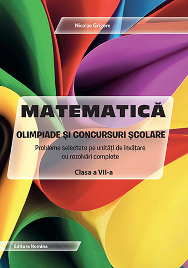 Matematica - Olimpiade si concursuri scolare - clasa a VII-a - 26.85 Lei