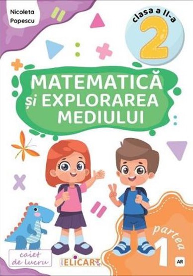 Matematica si explorarea mediului - Clasa 2 Partea 1 - Caiet (AR) - 13.01 Lei
