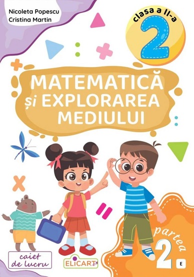 Matematica si explorarea mediului. Clasa a II-a. Partea a 2-a (E) - 12.85 Lei
