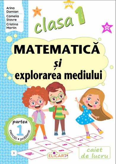 Matematica si explorarea mediului. Clasa I. Partea 1 - (I) - 12.92 Lei