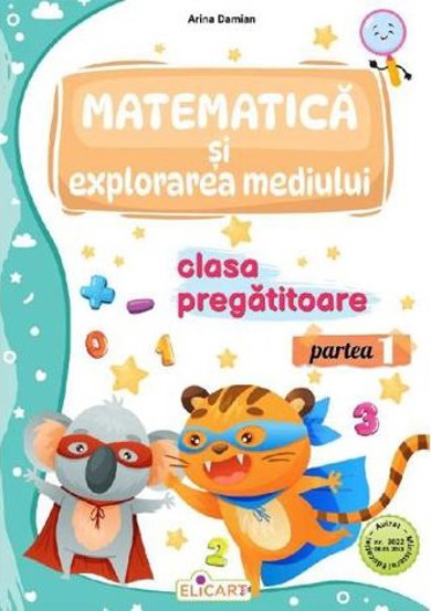Matematica si explorarea mediului - Clasa pregatitoare - Caiet de lucru. Partea 1 - 20.25 Lei