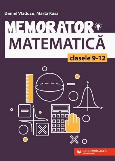 Memorator matematica - Clasele 9-12 - 17.88 Lei