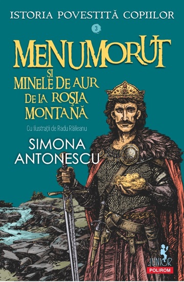 Menumorut si minele de aur de la Rosia Montana. Seria Istoria povestita copiilor Vol.3 - 30.10 Lei