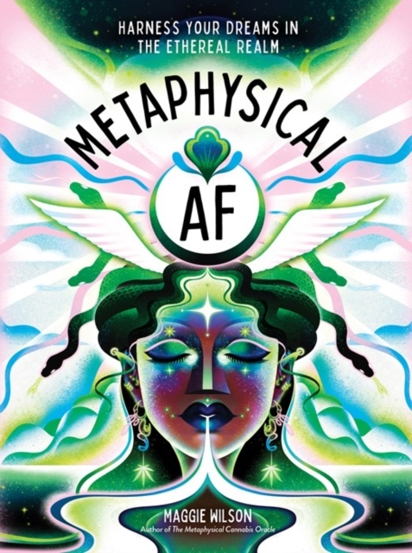 Metaphysical AF : Harness Your Dreams in the Ethereal Realm - 74.67 Lei