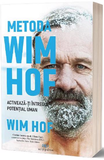 Metoda Wim Hof. Activeaza-ti intregul potential uman - 45.70 Lei