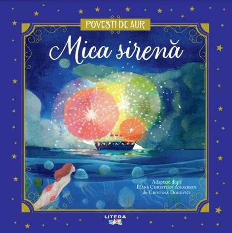 Mica sirena. Povesti de Aur - 12.59 Lei
