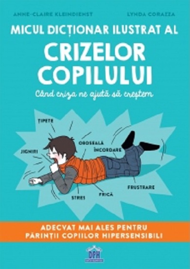 Micul dictionar ilustrat al crizelor copiilor - 47.40 Lei