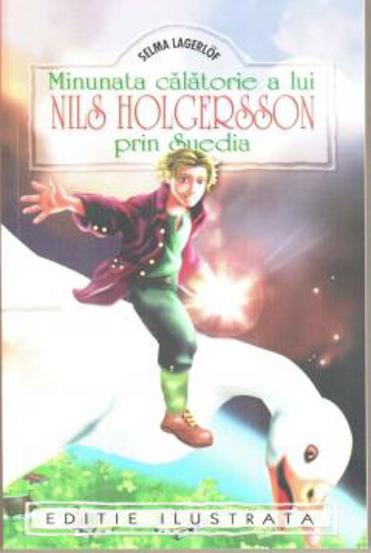 Minunata calatorie a lui Nils Holgersson prin Suedia - 16.98 Lei