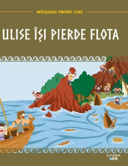 Mitologia pentru copii. Ulise isi pierde flota - 21 Lei