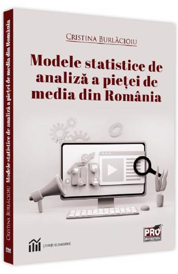 Modele statistice de analiza a pietei de media din Romania - 30,21 Lei
