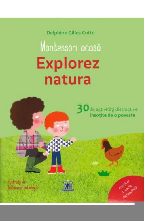 Montessori acasa: Explorez natura. 30 de activitati distractive insotite de o poveste - 45.37 Lei