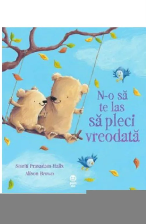 N-o sa te las sa pleci vreodata - 13.70 Lei