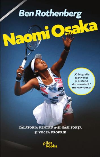 Naomi Osaka. Calatoria ei pentru a-si gasi forta si vocea proprie - 56.79 Lei