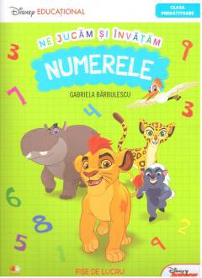 NE JUCAM SI INVATAM. NUMERELE. Clasa pregatitoare. Disney Educational - 13.68 Lei