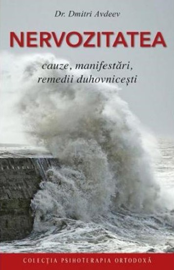Nervozitatea. Cauze manifestari remedii duhovnicesti - 10.48 Lei