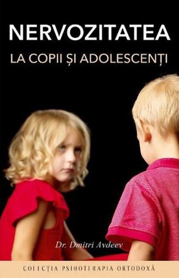 Nervozitatea la copii si adolescenti - 10.92 Lei