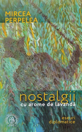 Nostalgii cu arome de lavanda. Eseuri diplomatice - 42,42 Lei