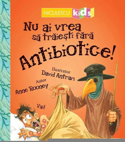 Nu ai vrea sa traiesti fara ANTIBIOTICE! - 17.21 Lei