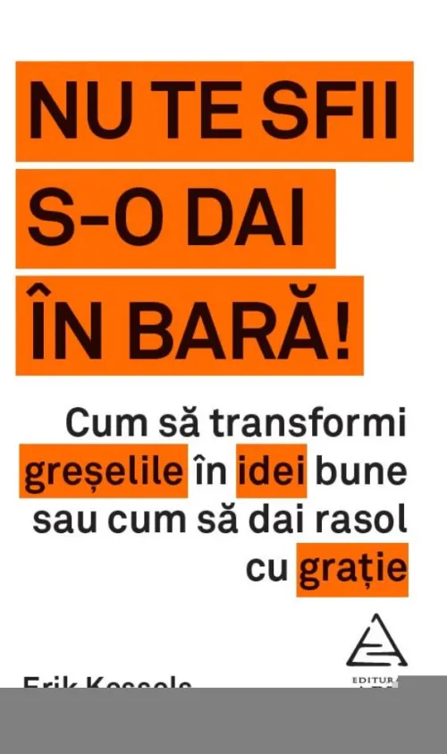 Nu te sfii s-o dai in bara! - 28.68 Lei