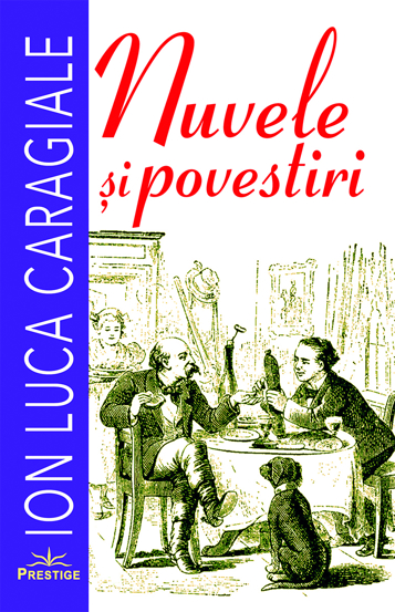 Nuvele si povestiri. Ion Luca Caragiale - 16.38 Lei
