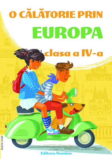 O calatorie prin Europa clasa a 4-a - 17.60 Lei