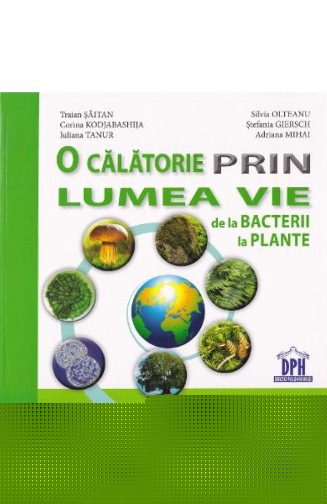 O calatorie prin lumea vie de la bacterii la plante - 41.40 Lei