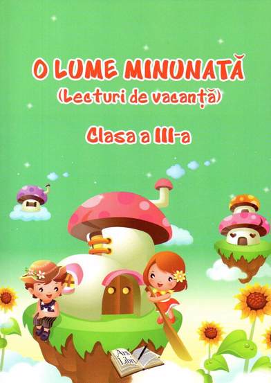 O lume minunata - lecturi de vacanta - clasa a III-a - 12.02 Lei