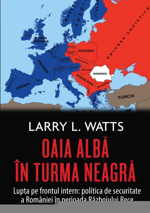 Oaia alba in turma neagra. Politica de securitate a Romaniei in perioada razboiului rece - 43.21 Lei