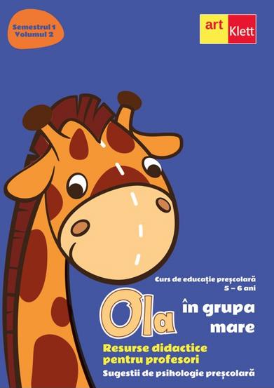 OLA in grupa mare. Resurse didactice pentru profesori. Semestrul 1. Volumul 2 - 34.25 Lei