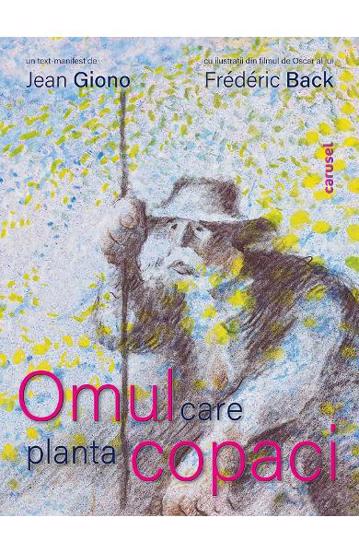 Omul care planta copaci - 45.24 Lei