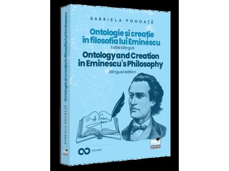 Ontologie si creatie in filosofia lui Eminescu - Ed. Bilingva - 48.04 Lei