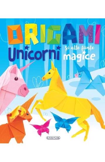 Origami: Unicorni si alte fiinte magice - 60.62 Lei