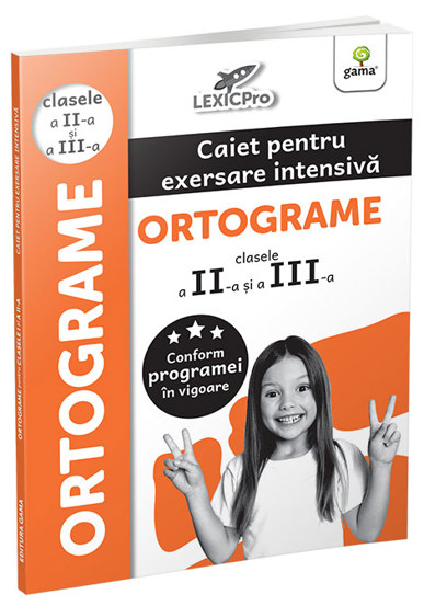 Ortograme. Caiet pentru exersare intensiva. Ortograme (clasele a II-a si a III-a) - 17.64 Lei