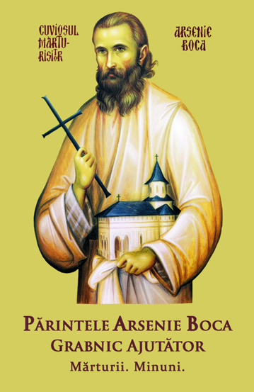 Parintele Arsenie Boca Grabnic Ajutator - Marturii. Minuni. - 11.00 Lei